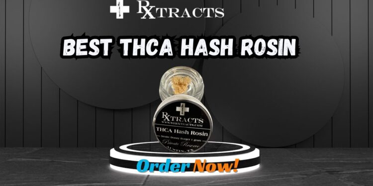 Best THCA hash rosin